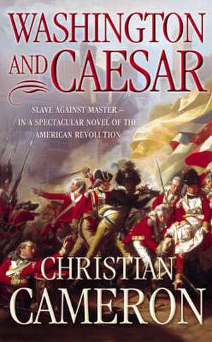 Washington and Caesar de Christian Cameron