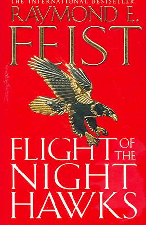 Flight of the Nighthawks: Thirteen Moons to Master Natural Magic [New Edition] de Raymond E. Feist