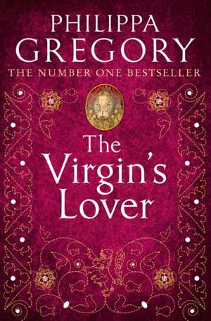 The Virgin's Lover de Philippa Gregory