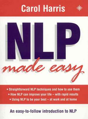 NLP Made Easy, New Edition de Carol Harris