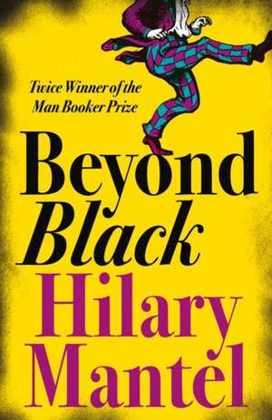 BEYOND BLACK PB de Hilary Mantel