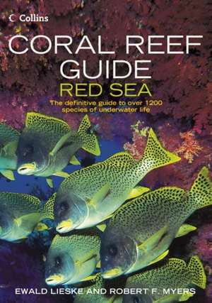 Coral Reef Guide: The Definitive Guide to Over 1200 Species of Underwater Life de Ewald Lieske