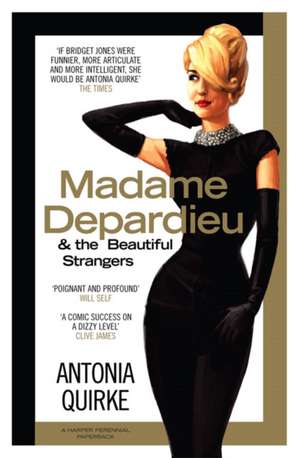 Madame Depardieu and the Beautiful Strangers de Antonia Quirke