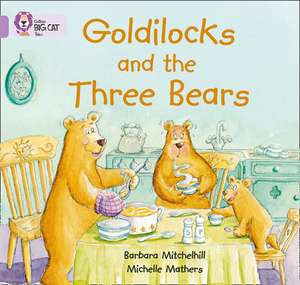 Goldilocks and the Three Bears de Barbara Mitchelhill