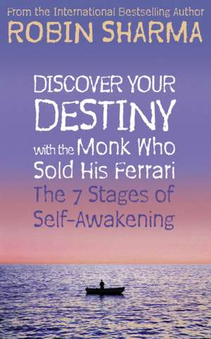 Discover Your Destiny with The Monk Who Sold His Ferrari de Robin Sharma