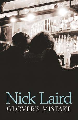 Glover's Mistake de Nick Laird