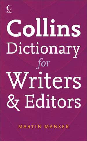 Collins Dictionary for Writers and Editors de Martin Manser