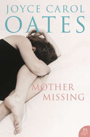 Mother, Missing de Joyce Carol Oates