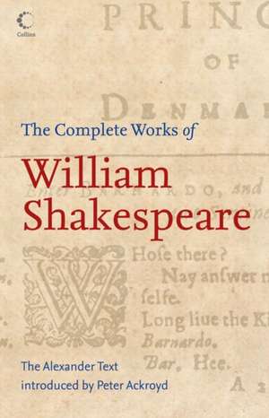 The Complete Works of William Shakespeare: The Alexander Text de William Shakespeare