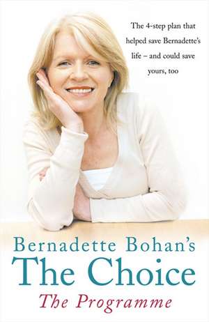 Bernadette Bohan's the Choice: The Programme de Bernadette Bohan