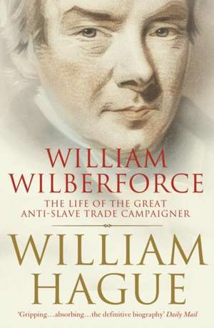 William Wilberforce de William Hague