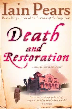 Death and Restoration de Iain Pears