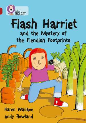 Flash Harriet and the Mystery of the Fiendish Footprints de Karen Wallace