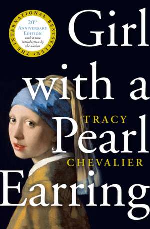 Girl With a Pearl Earring de Tracy Chevalier