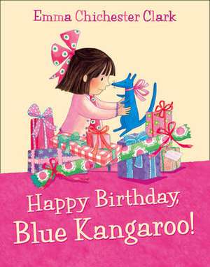 Chichester Clark, E: Happy Birthday, Blue Kangaroo! de Emma Chichester-Clark