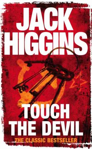 Touch the Devil de Jack Higgins