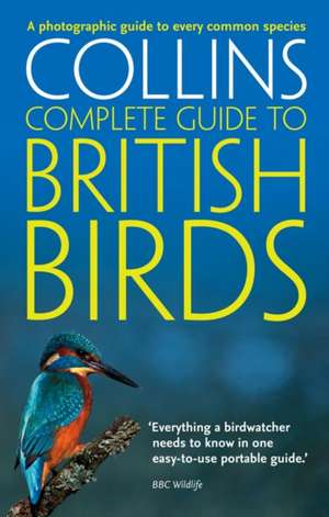 Collins Complete Guide to British Birds: A Photographic Guide to Every Common Species de Sterry