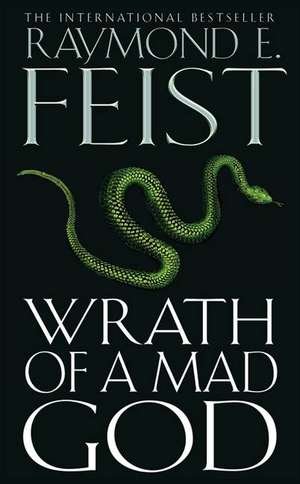 Feist, R: Wrath of a Mad God