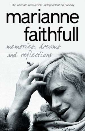 Memories, Dreams and Reflections: The True Story of a Little Girl Who Didn T Belong de Marianne Faithfull