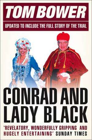 Conrad and Lady Black de Tom Bower