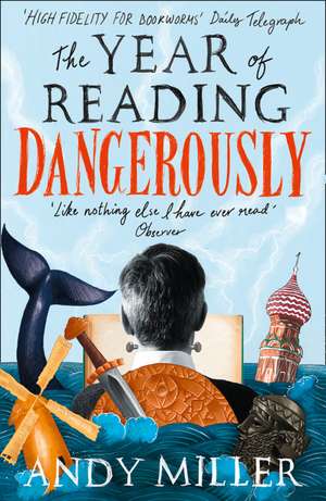 The Year of Reading Dangerously de Andy Miller