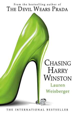 Chasing Harry Winston de Lauren Weisberger