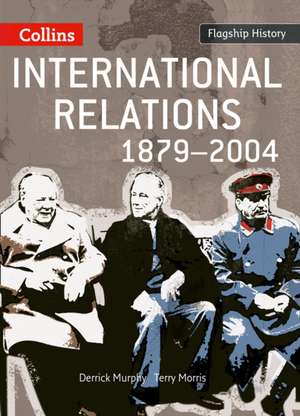 International Relations 1879-2004 de Derrick Murphy