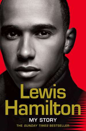 Lewis Hamilton: My Story de Lewis Hamilton