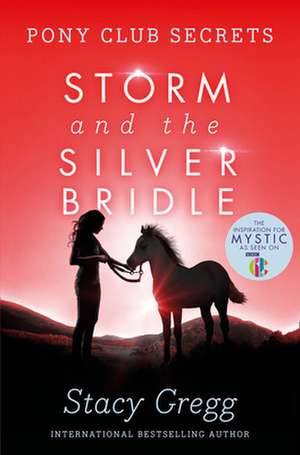 Storm and the Silver Bridle de Stacy Gregg