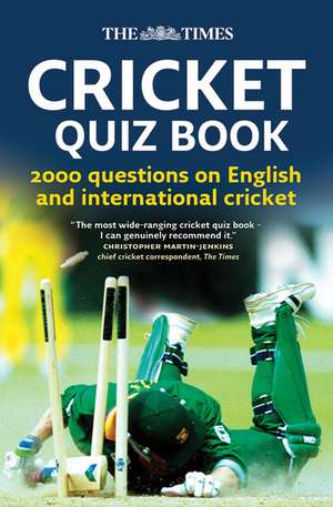 The Times Cricket Quiz Book: 200 Questions on English and International Cricket de Chris Bradshaw