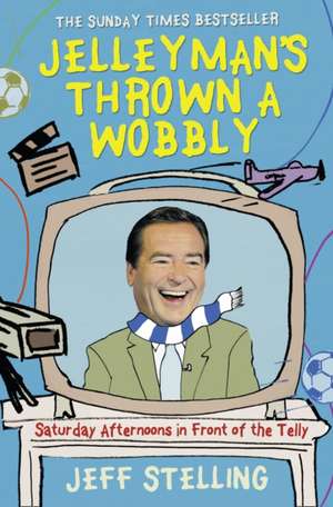 Jelleyman's Thrown a Wobbly de Jeff Stelling