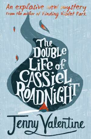 The Double Life of Cassiel Roadnight de Jenny Valentine