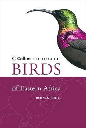 Birds of Eastern Africa de BER VAN PERLO