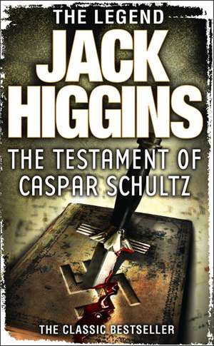 The Testament of Caspar Schultz de Jack Higgins