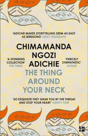 The Thing Around Your Neck de Chimamanda Ngozi Adichie