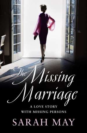 The Missing Marriage de Sarah May