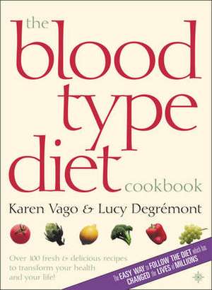 The Blood Type Diet Cookbook de Karen Vago