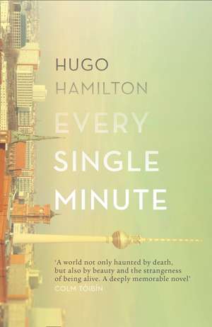 Every Single Minute de Hugo Hamilton