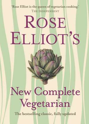 Elliot, R: Rose Elliot's New Complete Vegetarian