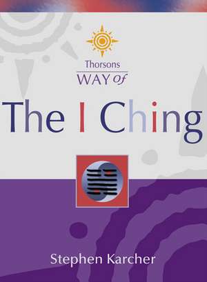 The I Ching de Stephen Karcher