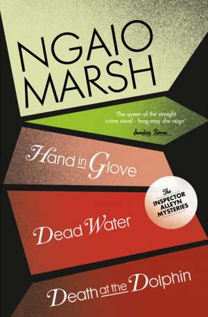 Death at the Dolphin / Hand in Glove / Dead Water de Ngaio Marsh