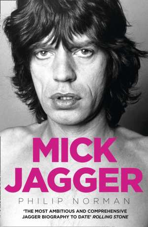 Mick Jagger de Philip Norman