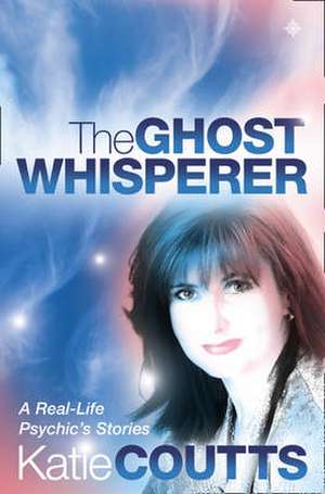 The Ghost Whisperer de Katie Coutts