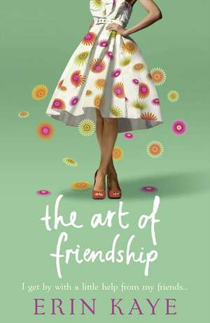 The Art of Friendship: The Story of My Battle Against Cancer de Erin Kaye