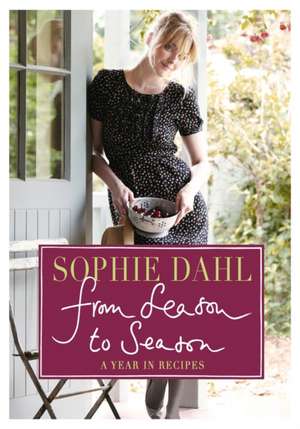 From Season to Season de Sophie Dahl