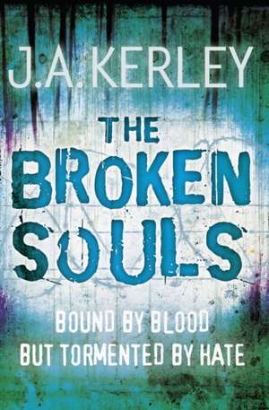 The Broken Souls de J A Kerley