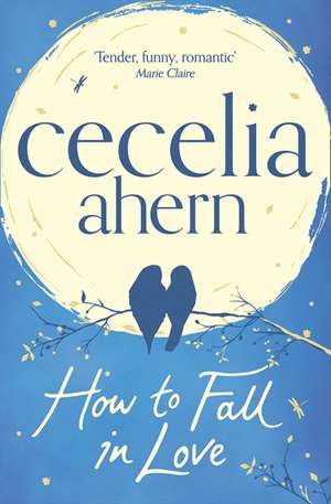 How to Fall in Love de Cecelia Ahern