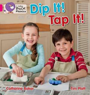 Dip It! Tap It! de Catherine Baker