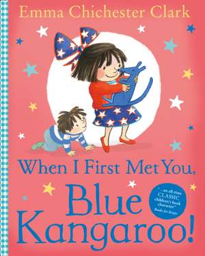 When I First Met You, Blue Kangaroo! de Emma Chichester-Clark