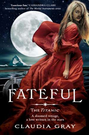 Fateful de Claudia Gray